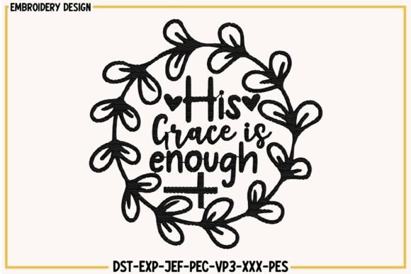 HIS GRACE is ENOUGH Embroidery Christian